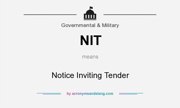 What does NIT mean? It stands for Notice Inviting Tender
