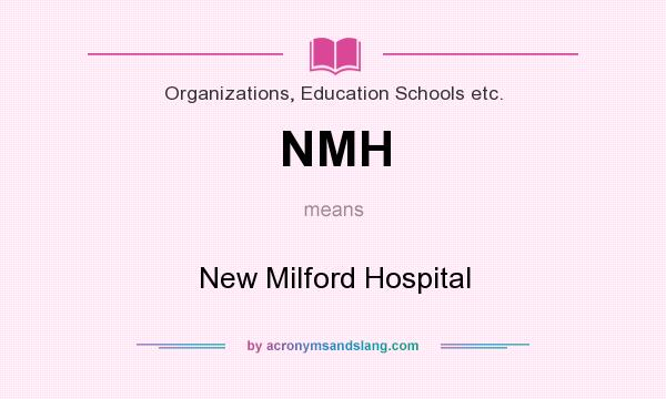 What does NMH mean? It stands for New Milford Hospital