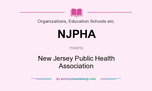What does NJPHA mean? It stands for New Jersey Public Health Association