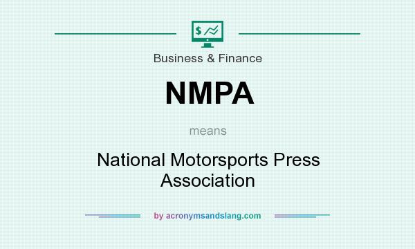 What does NMPA mean? It stands for National Motorsports Press Association