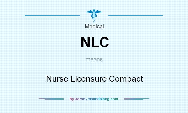 What does NLC mean? It stands for Nurse Licensure Compact