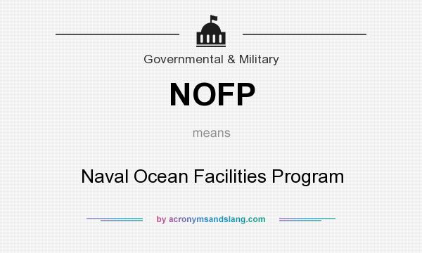 What does NOFP mean? It stands for Naval Ocean Facilities Program