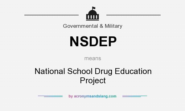 What does NSDEP mean? It stands for National School Drug Education Project