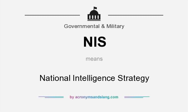 What does NIS mean? It stands for National Intelligence Strategy