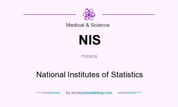 What does NIS mean? It stands for National Institutes of Statistics