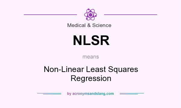 What does NLSR mean? It stands for Non-Linear Least Squares Regression