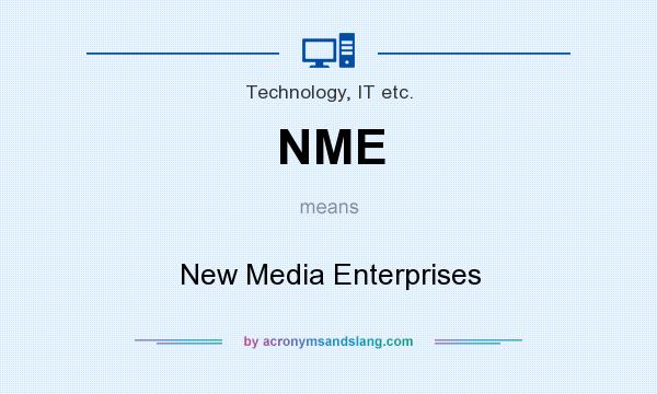 What does NME mean? It stands for New Media Enterprises