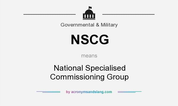 What does NSCG mean? It stands for National Specialised Commissioning Group