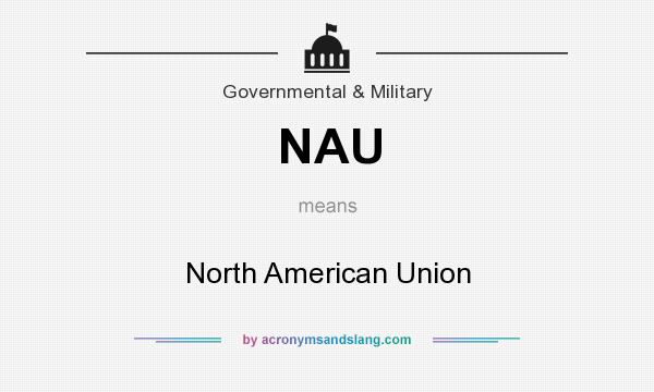 What does NAU mean? It stands for North American Union