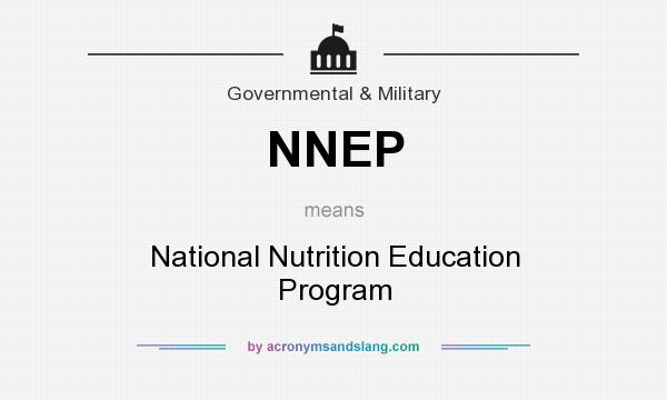 What does NNEP mean? It stands for National Nutrition Education Program