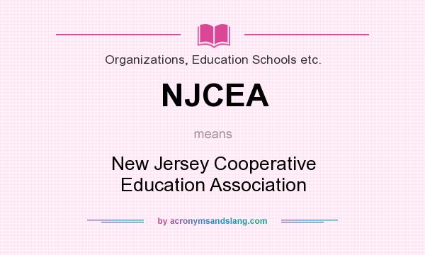What does NJCEA mean? It stands for New Jersey Cooperative Education Association