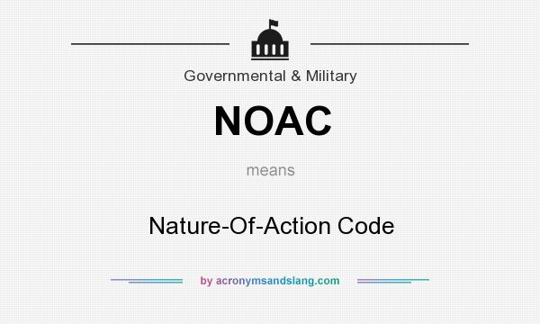 What does NOAC mean? It stands for Nature-Of-Action Code