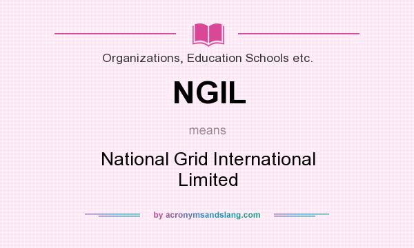 What does NGIL mean? It stands for National Grid International Limited