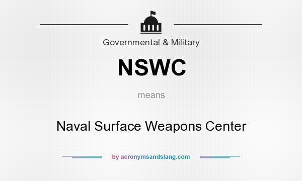 What does NSWC mean? It stands for Naval Surface Weapons Center
