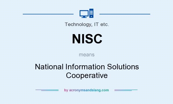 What does NISC mean? It stands for National Information Solutions Cooperative