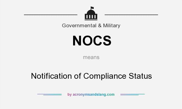 What does NOCS mean? It stands for Notification of Compliance Status