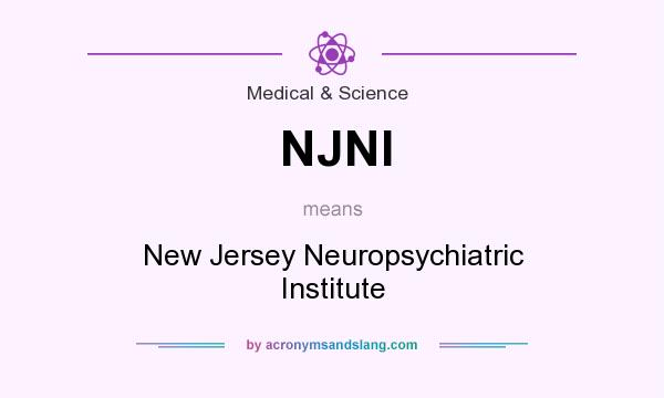 What does NJNI mean? It stands for New Jersey Neuropsychiatric Institute