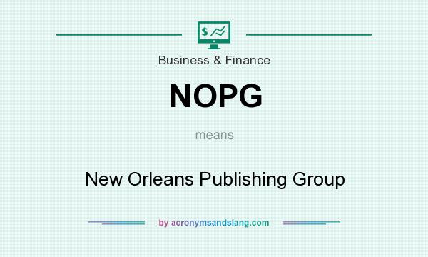 What does NOPG mean? It stands for New Orleans Publishing Group