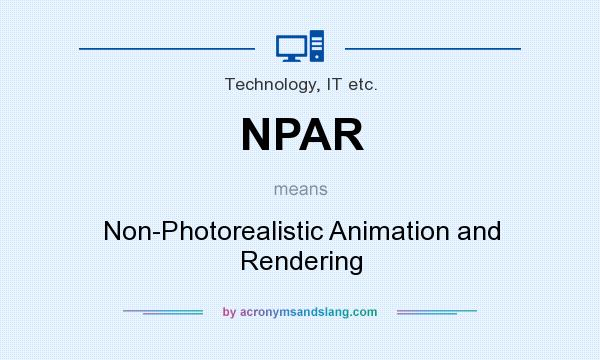 What does NPAR mean? It stands for Non-Photorealistic Animation and Rendering