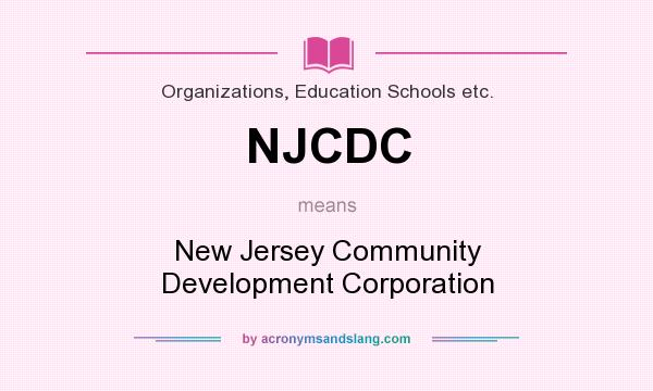 What does NJCDC mean? It stands for New Jersey Community Development Corporation