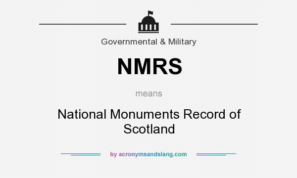 What does NMRS mean? It stands for National Monuments Record of Scotland