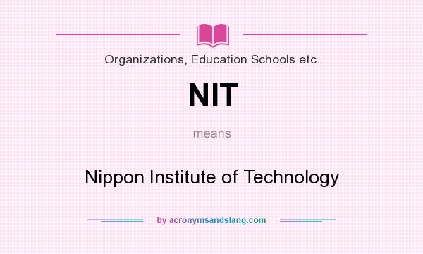 What does NIT mean? It stands for Nippon Institute of Technology
