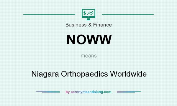 What does NOWW mean? It stands for Niagara Orthopaedics Worldwide