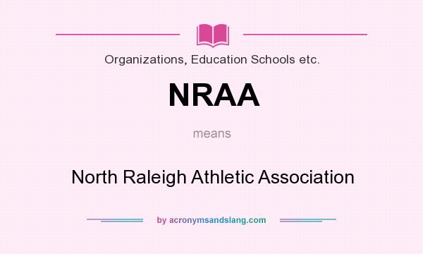 What does NRAA mean? It stands for North Raleigh Athletic Association