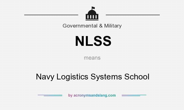 What does NLSS mean? It stands for Navy Logistics Systems School