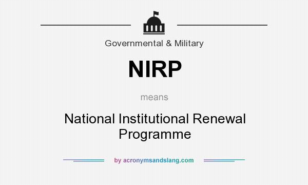 What does NIRP mean? It stands for National Institutional Renewal Programme
