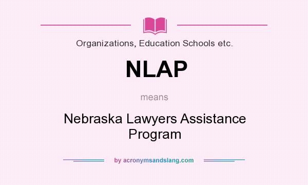 What does NLAP mean? It stands for Nebraska Lawyers Assistance Program