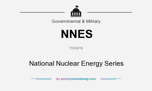 What does NNES mean? It stands for National Nuclear Energy Series