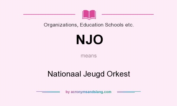 What does NJO mean? It stands for Nationaal Jeugd Orkest