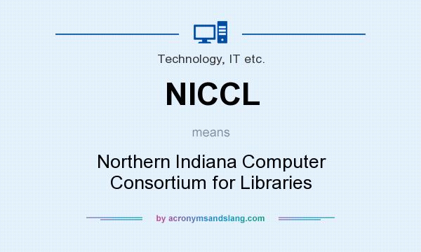 What does NICCL mean? It stands for Northern Indiana Computer Consortium for Libraries