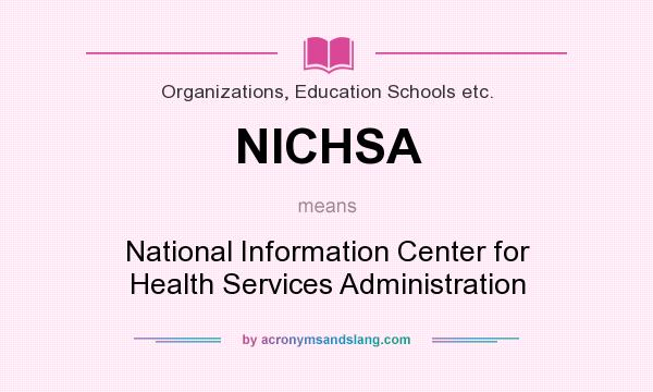 What does NICHSA mean? It stands for National Information Center for Health Services Administration