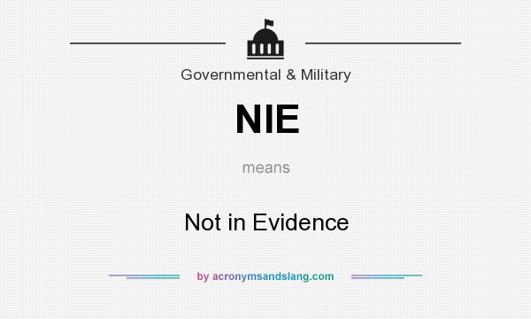 What does NIE mean? It stands for Not in Evidence
