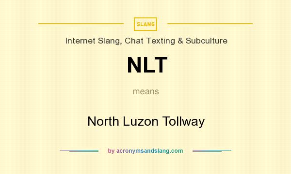 What does NLT mean? It stands for North Luzon Tollway