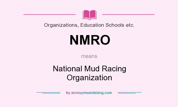 What does NMRO mean? It stands for National Mud Racing Organization