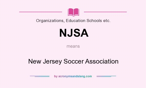 What does NJSA mean? It stands for New Jersey Soccer Association