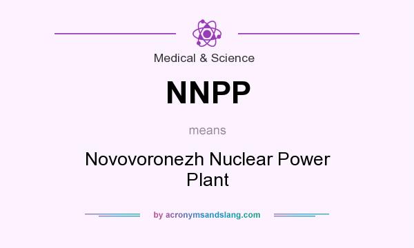 What does NNPP mean? It stands for Novovoronezh Nuclear Power Plant