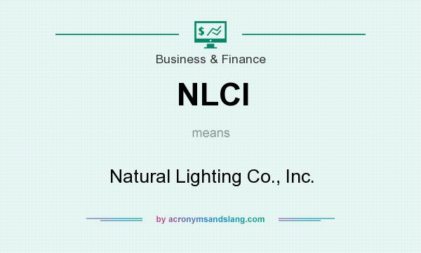 What does NLCI mean? It stands for Natural Lighting Co., Inc.