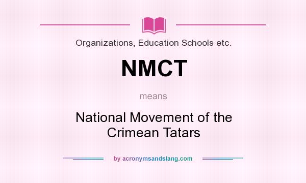 What does NMCT mean? It stands for National Movement of the Crimean Tatars