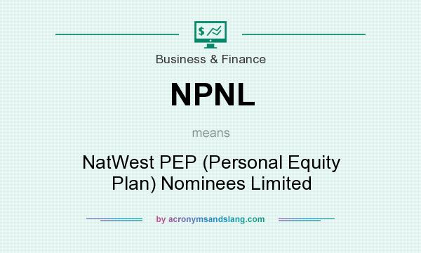 What does NPNL mean? It stands for NatWest PEP (Personal Equity Plan) Nominees Limited