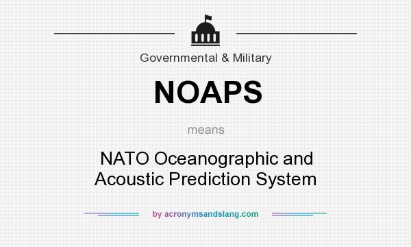 What does NOAPS mean? It stands for NATO Oceanographic and Acoustic Prediction System