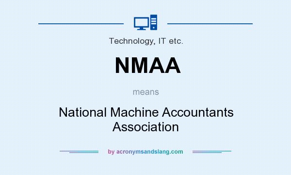 What does NMAA mean? It stands for National Machine Accountants Association
