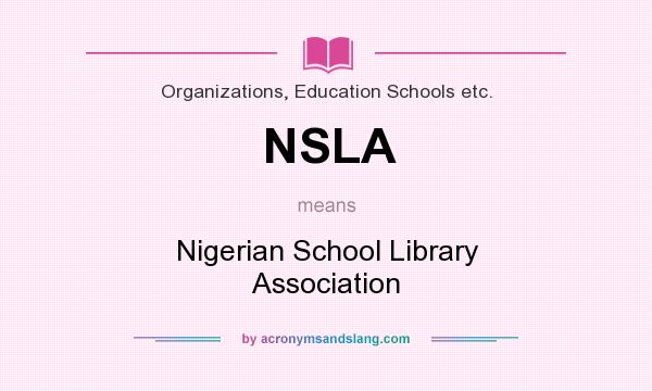 What does NSLA mean? It stands for Nigerian School Library Association