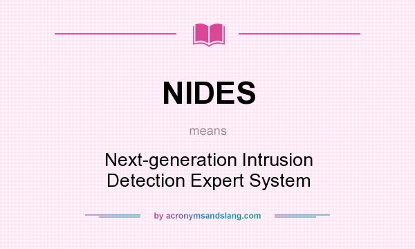 What does NIDES mean? It stands for Next-generation Intrusion Detection Expert System