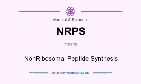 What does NRPS mean? It stands for NonRibosomal Peptide Synthesis