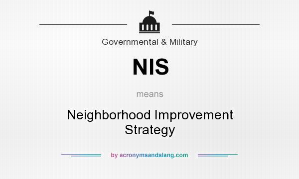 What does NIS mean? It stands for Neighborhood Improvement Strategy