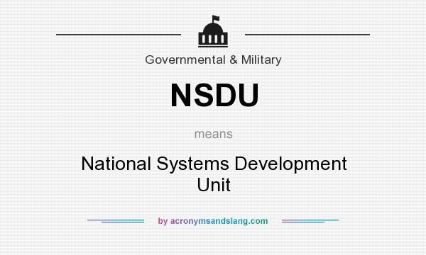 What does NSDU mean? It stands for National Systems Development Unit